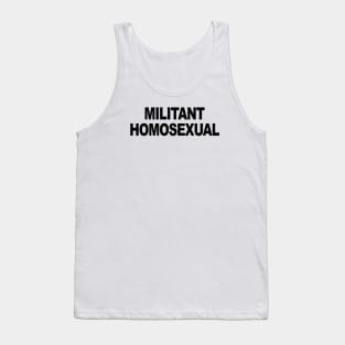 MILITANT HOMOSEXUAL Tank Top